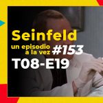 Podcast Seinfeld, Un episodio a la vez #153 T08E19 The Yada Yada
