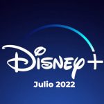Disney Plus, series y películas de estreno – Julio 2022