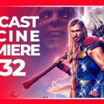 Podcast de Cine PREMIERE #332 – Thor, Amor y Trueno