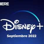 Disney Plus, series y películas de estreno – Septiembre 2022