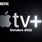 Apple TV Plus – Series y películas de estreno (Octubre 2022)
