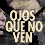 Ojos que no ven – Trailer, estreno y todo sobre la película mexicana