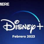 Disney Plus, series y películas de estreno – Febrero 2023