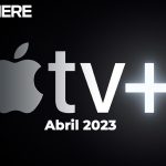 Apple TV Plus – Series y películas de estreno (Abril 2023)