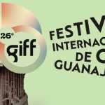 GIFF 2023: Fechas, selección oficial y todo sobre el Festival de Cine de Guanajuato