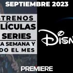 Disney Plus (septiembre 2023) – Estrenos de esta semana y todo el mes