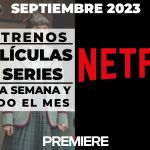 Netflix (septiembre 2023) – Estrenos de esta semana y todo el mes