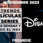 Disney Plus (Noviembre 2023) – Estrenos de esta semana y todo el mes