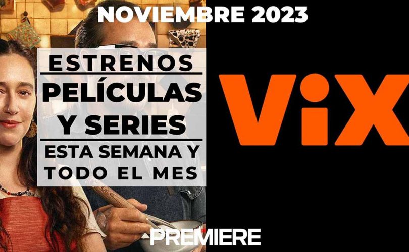 ViX-estrenos-peliculas-series-Noviembre-2023