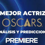 Óscar 2024: Mejor actriz, predicciones y análisis de nominadas