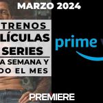 Amazon Prime Video (Marzo 2024) – Estrenos de esta semana y todo el mes