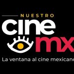 Nuestro Cine MX: Catálogo, precios y todo sobre la plataforma del IMCINE