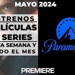 Paramount Plus (Mayo 2024) – Estrenos de esta semana y todo el mes