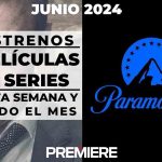 Paramount Plus (Junio 2024) – Estrenos de esta semana y todo el mes